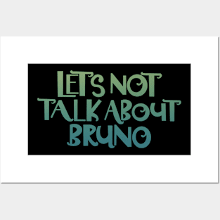 Let’s not talk about Bruno Posters and Art